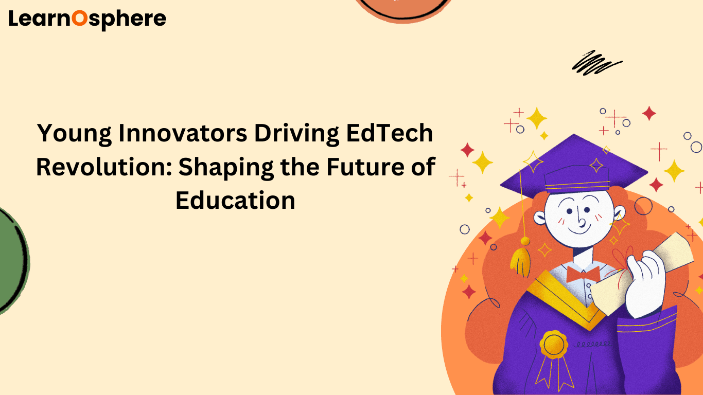 Youngsters Embrace EdTech Startups: Transforming Education for a New Era