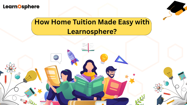 Home Tuition Made Easy with Learnosphere